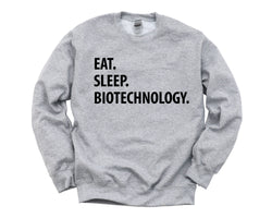 Biotechnology Sweater, Eat Sleep Biotechnology Sweatshirt Gift for Men & Women - 1242