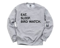 Bird watching gifts, Bird watch Lover, Eat Sleep Bird Watch Sweatshirt Mens Womens Gifts - 658