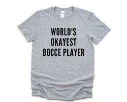 Bocce Shirt, World's Okayest Bocce Player T-Shirt Men & Women Gifts - 4386