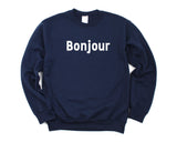 Bonjour Sweater, French Saying, Bonjour Sweatshirt Mens Womens Gift - 4503