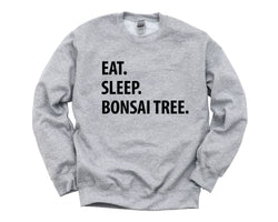 Bonsai Tree Sweater, Bonsai Tree Gift, Eat Sleep Bonsai Tree Sweatshirt Mens & Womens Gift - 1191