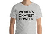 Bowling T-shirt, Bowling gift, World's Okayest Bowler shirt Men & Women - 146