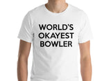 Bowling T-shirt, Bowling gift, World's Okayest Bowler shirt Men & Women - 146