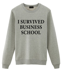 Business Student, Business graduation gift, I Survived Business School Sweatshirt Gift Mens Womens - 2057