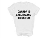 Canada T-shirt, Canada is calling and i must go shirt Mens Womens Gift - 4108