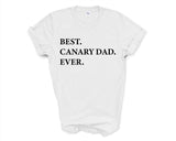 Canary T-Shirt, Best Canary Dad Ever Shirt Gift - 3314