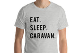 Caravan T-Shirt, Eat Sleep Caravan shirt Mens Womens Gifts - 755