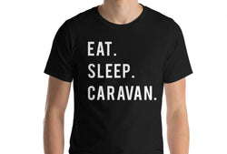Caravan T-Shirt, Eat Sleep Caravan shirt Mens Womens Gifts - 755