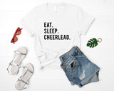 Cheerleading T-shirt, Cheerleader Gift, Eat Sleep Cheerlead Shirt Mens Womens - 611