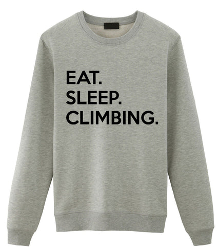 Climbing Sweater, Climber Gifts, Eat Sleep Climbing Sweatshirt Gift for Men & Women - 678