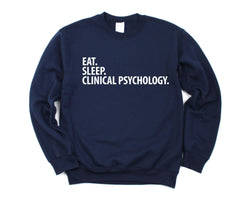 Clinical Psychologist Gift, Eat Sleep Clinical Psychology Sweatshirt Mens Womens Gifts - 2868