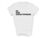 Clinical Psychology T-Shirt, Eat Sleep Clinical Psychology Shirt Mens Womens Gifts - 2868