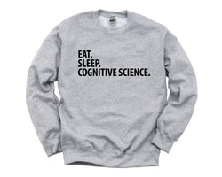 Cognitive Science Gift, Eat Sleep Cognitive Science Sweatshirt Mens Womens Gifts - 3059