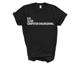 Computer Engineering T-Shirt, Eat Sleep Computer Engineering Shirt Mens Womens Gifts - 2951