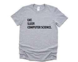 Computer Science Shirt - Eat Sleep Computer Science Tshirt Mens Womens Gifts - 1051
