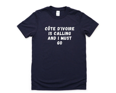 Côte d'Ivoire T-shirt, Côte d'Ivoire is calling and i must go shirt Mens Womens Gift - 4567