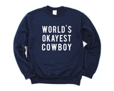 Cowboy Sweater, World's Okayest Cowboy Sweatshirt Men Womens Gift - 378