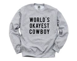 Cowboy Sweater, World's Okayest Cowboy Sweatshirt Men Womens Gift - 378