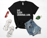 Criminal Law T-Shirt, Eat Sleep Criminal Law Shirt Mens Womens Gifts - 3488