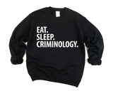 Criminology Sweater, Eat Sleep Criminology Sweatshirt Mens Womens Gifts - 2867
