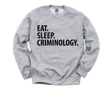 Criminology Sweater, Eat Sleep Criminology Sweatshirt Mens Womens Gifts - 2867