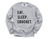 Crochet Lovers Gift, Eat Sleep Crochet Sweatshirt Mens Womens Gift - 854