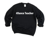 Dance Teacher Gift, Dance Teacher Sweater Mens Womens Gift - 2623