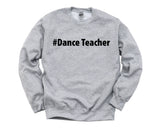 Dance Teacher Gift, Dance Teacher Sweater Mens Womens Gift - 2623