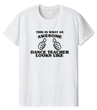 Dance Teacher shirt, Dance Teacher Gift, Awesome Dance Teacher t shirt- 1460