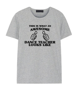 Dance Teacher shirt, Dance Teacher Gift, Awesome Dance Teacher t shirt- 1460