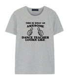 Dance Teacher shirt, Dance Teacher Gift, Awesome Dance Teacher t shirt- 1460