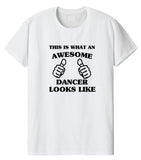 Dancer shirt, Dancer Gift, Awesome Dancer t shirt - 1476