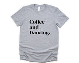 Dancing T-Shirt, Dance Life Shirt, Dance Lover Gift Mens Womens - 4792