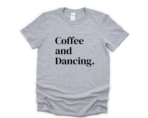 Dancing T-Shirt, Dance Life Shirt, Dance Lover Gift Mens Womens - 4792