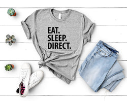 Director T-Shirt, Eat Sleep Direct shirt Mens Womens Gift - 2259