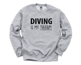 Diving Gift, Diver Gift, Diving is My Therapy Sweatshirt Gift for Men & Women - 1727