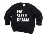 Drama Student Gift, Eat Sleep Drama Sweatshirt Gift for Men & Women - 2947