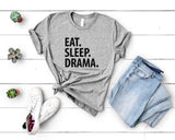 Drama T-Shirt, Drama Student gift, Eat Sleep Drama Shirt Mens Womens Gifts - 2947