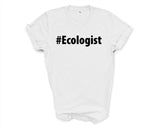 Ecologist Shirt, Ecologist Gift Mens Womens TShirt - 2725