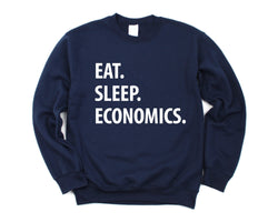 Economics Gift, Eat Sleep Economics sweatshirt Mens Womens Gifts - 1307
