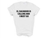 El Salvador T-shirt, El Salvador is calling and i must go shirt Mens Womens Gift - 4250