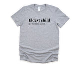 Eldest Child Shirt, Funny Sibling Gift, Older brother Older sister, Eldest Child T-Shirt Mens Womens Gift - 4347
