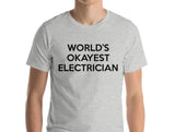 Electrician Shirt, Electrician, World's Okayest Electrician T Shirt, for Men Women - 266
