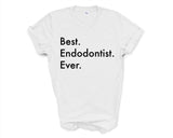Endodontist Gift, Best Endodontist Ever Shirt Mens Womens Gift - 3553