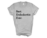 Endodontist Gift, Best Endodontist Ever Shirt Mens Womens Gift - 3553