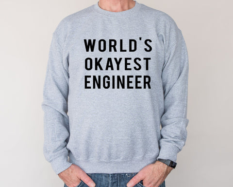 Engineer Sweater, World's Okayest Engineer Sweatshirt Gift for Men & Women - 698