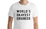 Engineer T-Shirt, Engineering Gift, World's Okayest Engineer T Shirt, Gift for men women - 698