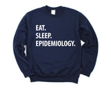 Epidemiology Gift, Eat Sleep Epidemiology sweatshirt Mens Womens Gifts - 1267