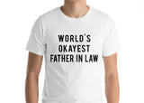 Father In Law T-Shirt, World's Okayest Father In Law T Shirt - 697