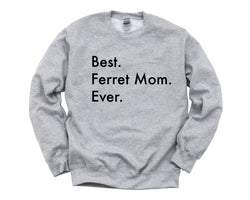 Ferret Sweater, Best Ferret Mom Ever Sweatshirt Gift - 3020